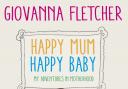 Giovanna Fletcher, author of Happy Happy Mum, Happy Baby